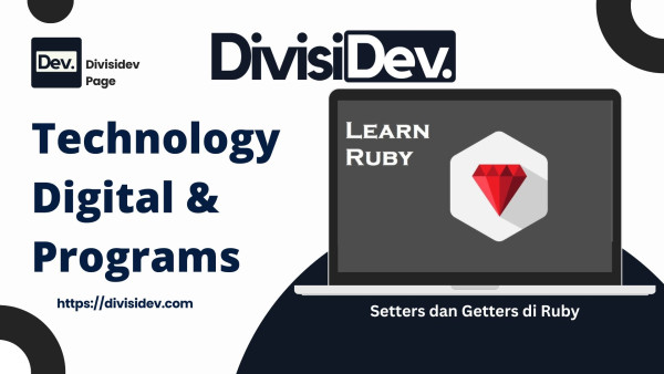 Setters dan Getters di Ruby: Panduan Lengkap Biar Lo Gak Bingung Lagi